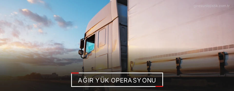 Giresun Ağır Yük Lojistik Firmaları