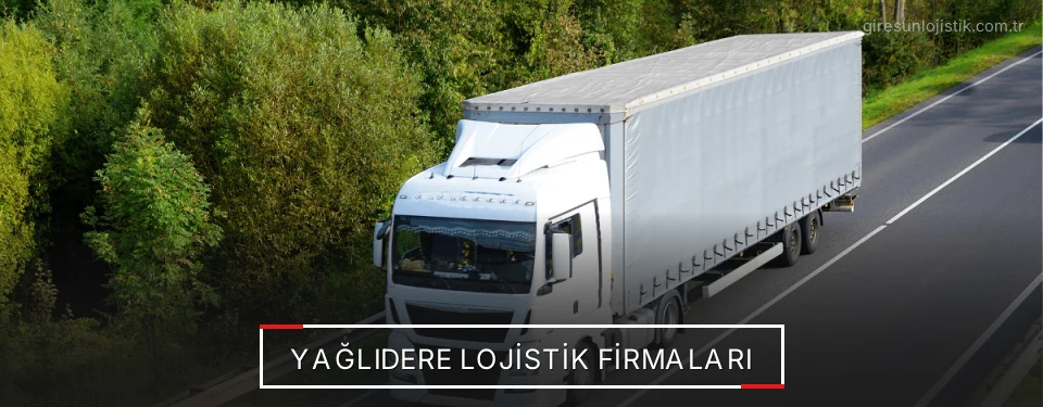 Yağlıdere Lojistik Taşımacılık